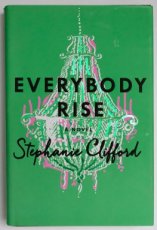 9781250077172 Clifford, Stephanie - Everybody Rise