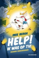 Bergh, Inge - Help! Ik was op tv!