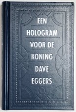 Eggers, Dave - Een hologram voor de koning