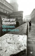 Bassani, Giorgio - Binnen de muren