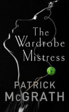 9781786330581 McGrath, Patrick - The Wardrobe Mistress