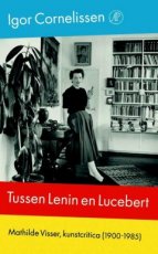 Cornelissen, Igor - Tussen Lenin en Lucebert