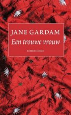 Gardam, Jane - Een trouwe vrouw
