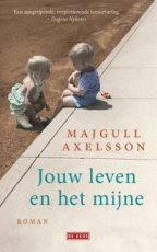 Axelsson, Majgull - Jouw leven en het mijne