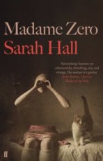 Hall, Sarah - Madame Zero