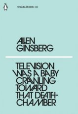 9780241337622 Ginsberg, Allen - Television Was a Baby Crawling Toward That Deathchamber