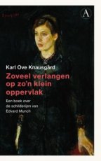 9789025309008 Knausgård, Karl Ove - Zoveel verlangen op zo'n klein oppervlak