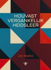 Baeke, Jan - Houvastvergankelijkheidsleer