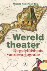 Reinertsen Berg, Thomas - Wereldtheater. De geschiedenis van de cartografie