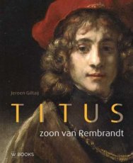 9789462583054 Giltaij, Jeroen - Titus, zoon van Rembrandt