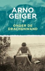 Geiger, Arno - Onder de drachenwand