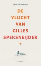 Schoenmakers, M.M. - De vlucht van Gilles Speksneijder