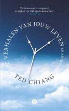 Chiang, Ted - De verhalen van jouw leven en anderen