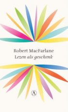 MacFarlane, Robert - Lezen als geschenk