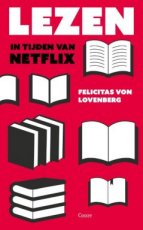 Lovenberg, Felicitas von - Lezen in tijden van Netflix