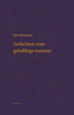 Moeyaert, Bart - Gedichten voor gelukkige mensen