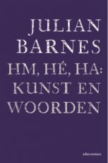 9789025459369 Barnes, Julian - Hm, hé, ha: kunst en woorden