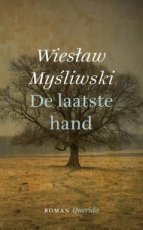 9789021406206 Mysliwski, Wieslaw - De laatste hand