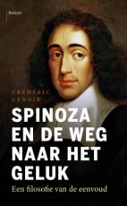 9789463821087 Lenoir, Frédéric - Spinoza en de weg naar het geluk
