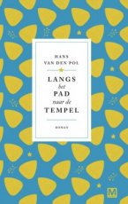 Pol, Hans van den - Langs het pad naar de tempel
