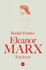 Holmes, Rachel - Eleanor Marx. Een leven