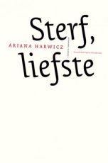 Harwicz, Ariana - Sterf, liefste