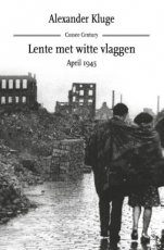 9789059369603 Kluge, Alexander - Lente met witte vlaggen. April 1945