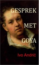 9789082005936 Andric, Ivo - Gesprek met Goya