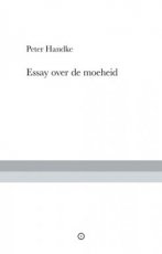 9789083212746 Handke, Peter - Essay over de moeheid