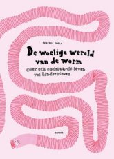 Vola, Noemi - De woelige wereld van de worm