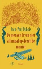 Dubois, Jean-Paul - De mensen leven niet allemaal op dezelfde manier (T)